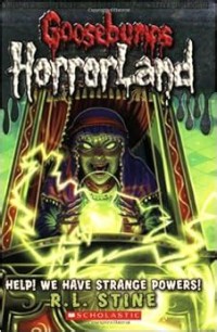 Image of Goosebumps HorrorLand Help! We Have Strange Powers!